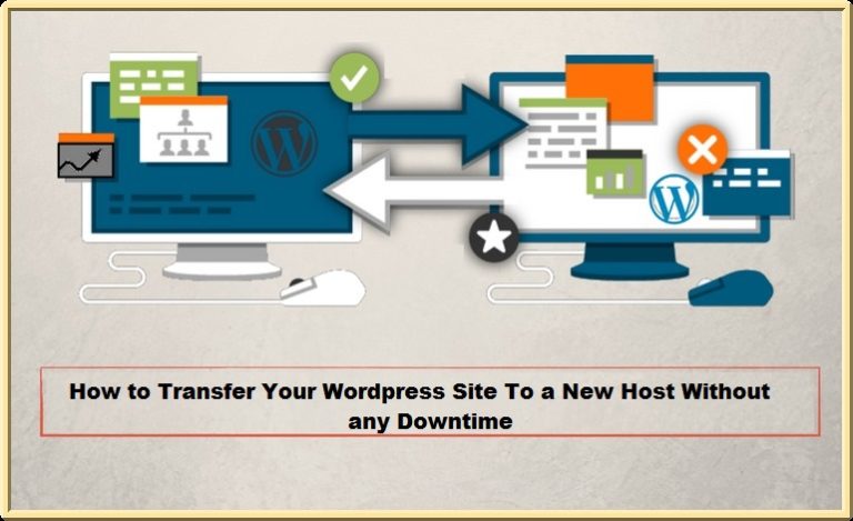 How To Transfer A WordPress Website To a New Host Without  