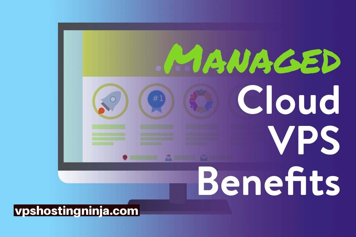 managed cloud vps benefits