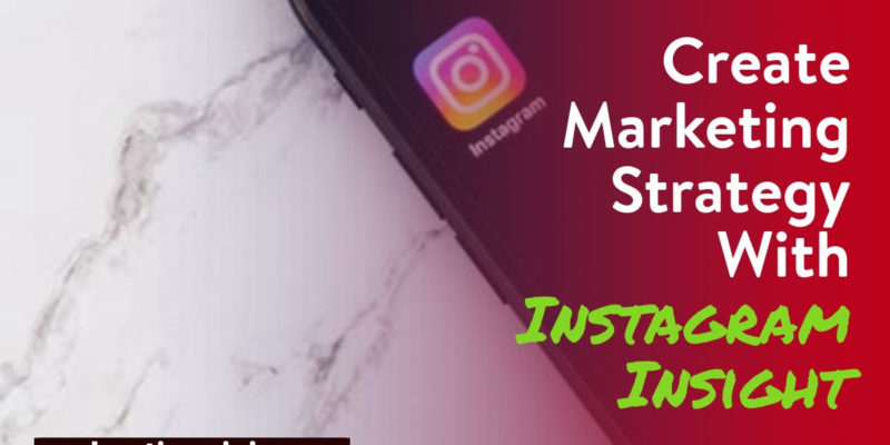 instagram insight marketing strategy